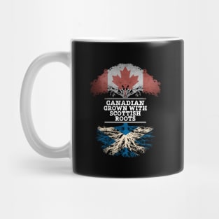 Canadian Grown With Scottish Roots - Gift for Scottish With Roots From Scotland Mug